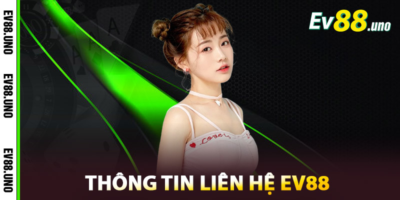 Thông Tin Liên Hệ EV88